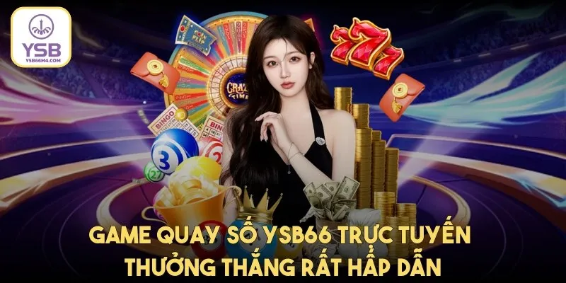 Các game quay số trực tuyến thưởng thắng rất hấp dẫn